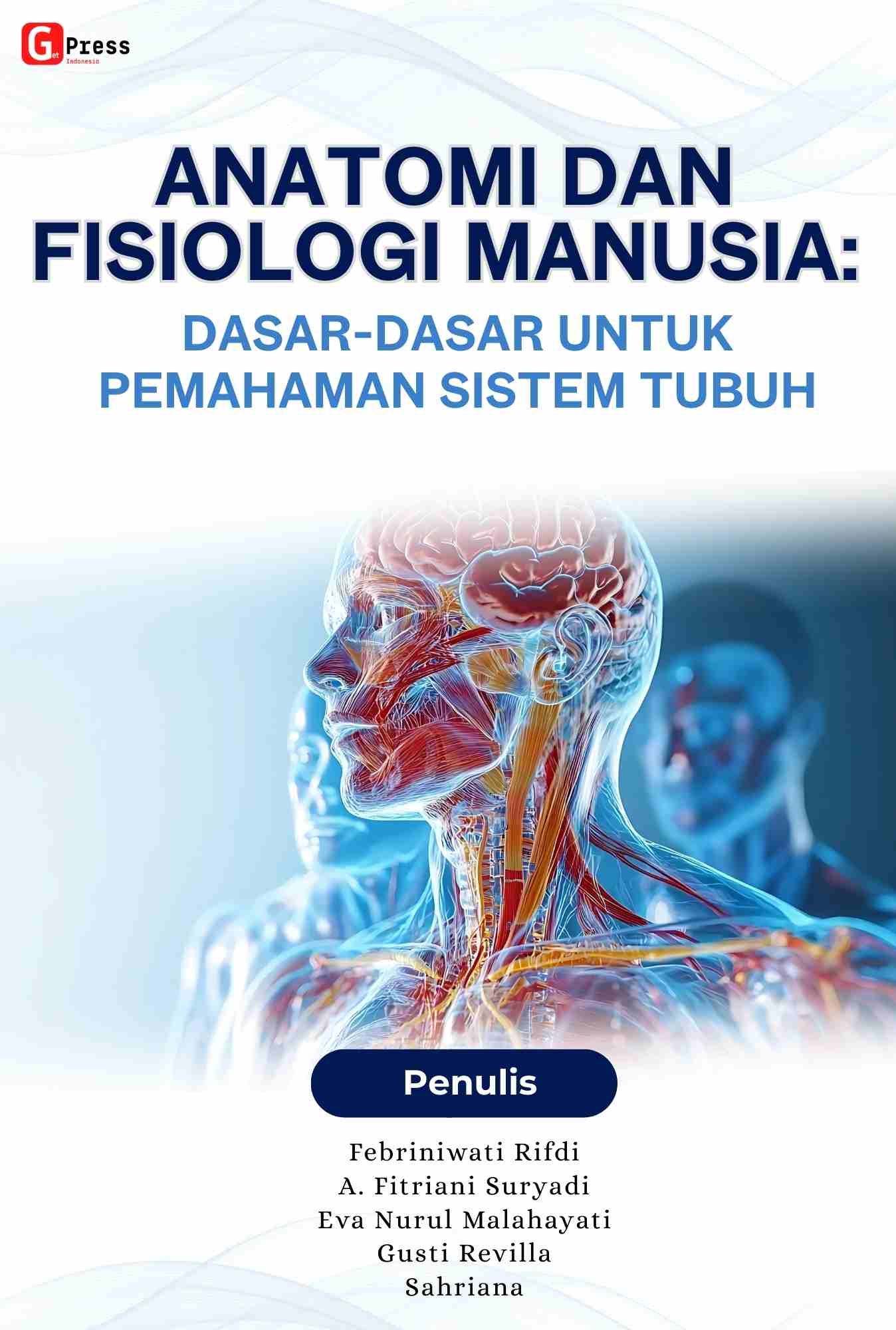 Anatomi Dan Fisiologi Manusia: Dasar-Dasar Untuk Pemahaman Sistem Tubuh